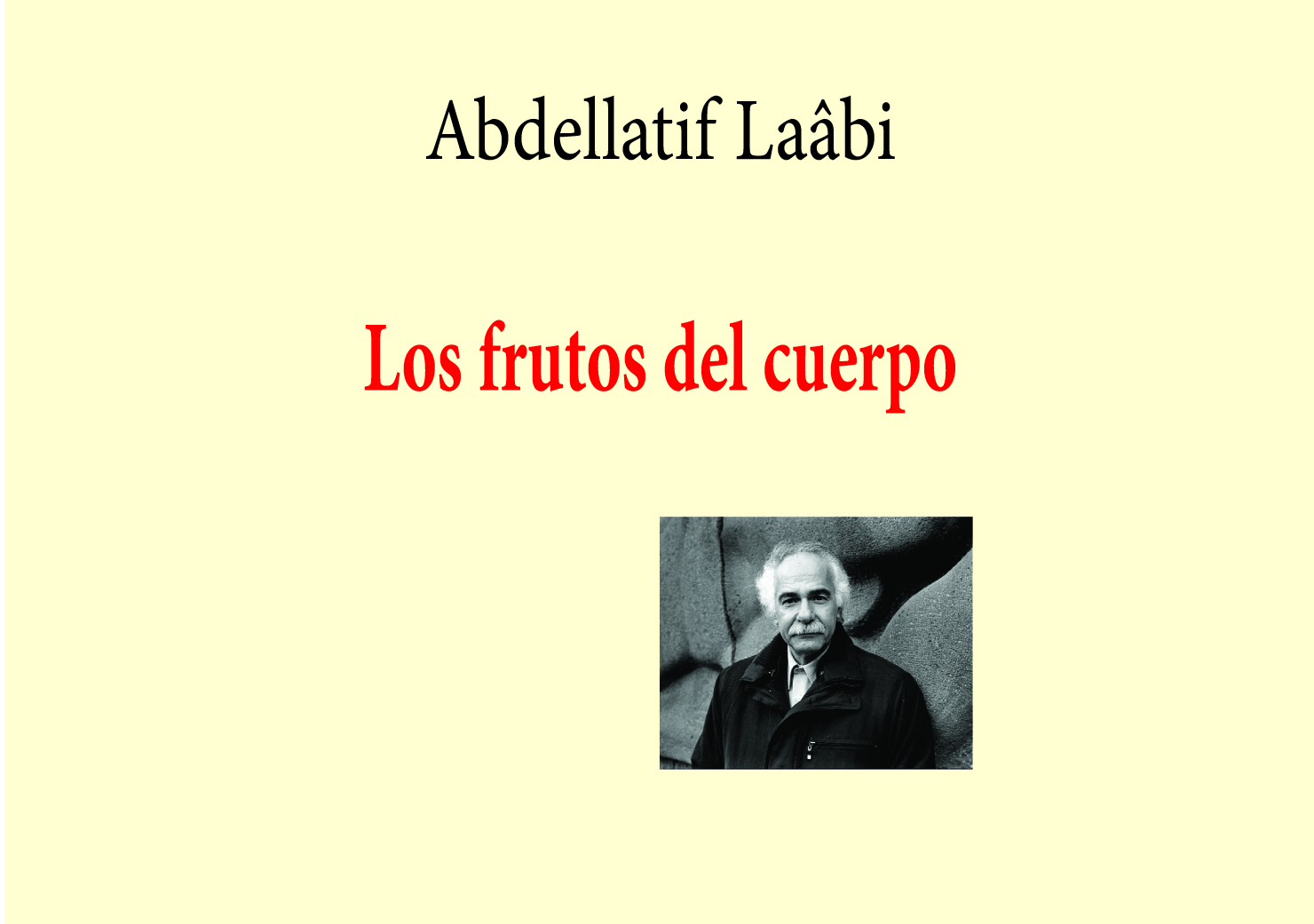 Los frutos del cuerpo, de Abdellatif Laâbi